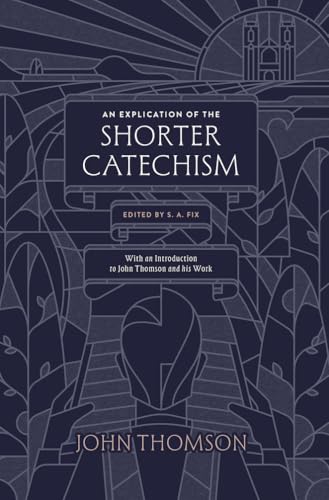 An Explication of the Shorter Catechism (Hardcover)