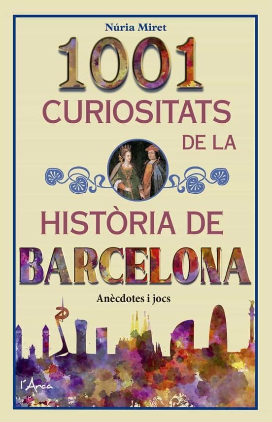 1001 curiositats de la història de Barcelona: Anècdotes i jocs (Paperback)