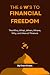 The 6 W’s to Financial Free...