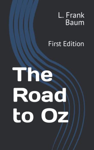 The Road to Oz: First Edition
