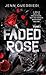 Faded Rose - Tome 1 (Faded Rose, #1)