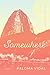 Somewhere: A Novel
