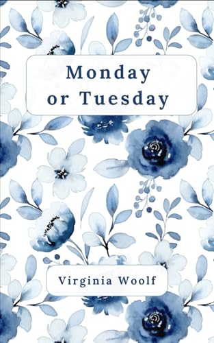 Monday or Tuesday: Timeless Stories that Redefine Modernist Art