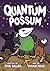 Quantum Possum A Neurodivergence-Affirming Middle Grade Graphic Novel