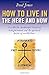 How to Live in the Here and Now: A Guide for Accelerated Practical Enlightenment