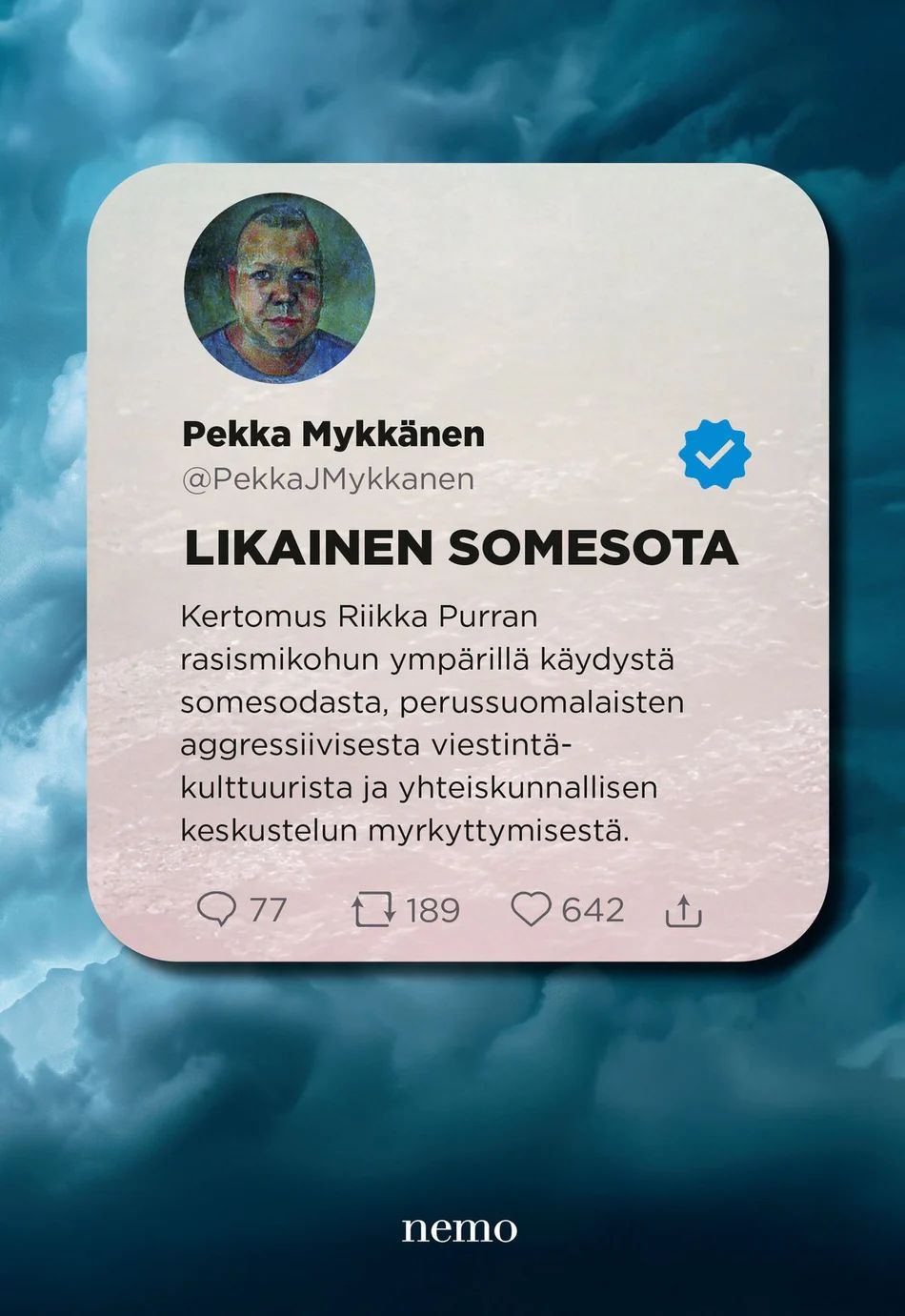 Likainen somesota - Kertomus Riikka Purran rasismikohun ympärillä käydystä somesodasta perussuomalaisten aggressiivisesta viestintäkulttuurista ja yhteiskunnallisen keskustelun myrkyttymisestä (Hardcover)