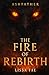 The Fire of Rebirth: Bound ...