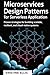 MICROSERVICES DESIGN PATTERNS FOR SERVERLESS APPLICATION: Proven Strategies For Building Scalable, Resilient, And Cloud-Native Systems