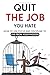 Quit the Job You Hate: How ...