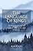 The Language of Kings: How ...