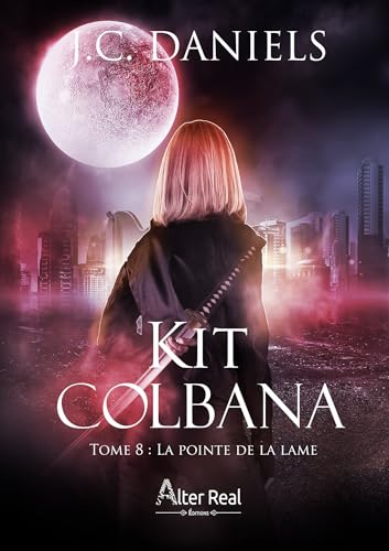 La Pointe de la lame: Kit Colbana, T8 (French Edition)