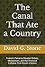 The Canal That Ate a Countr...