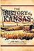 The History of Kansas: The ...