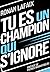 Tu es un champion qui s'ignore