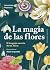 La magia de las flores: El ...