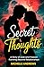 Secret Thoughts: A Story of Love and Passion Running Beyond Relationships