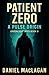 Patient Zero by Daniel MacLagan