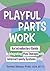 Playful Parts Work: An Introductory Guide to Integrating Play Therapy with Internal Family Systems (IFS)