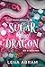 Sugar & Dragon. Sweet Steam...