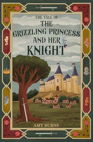 The Grizzling Princess and Her Knight (The Tale of... #1)