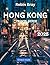 Hong Kong TRAVEL GUIDE: The...