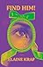 Find Him! by Elaine Kraf Find Him! by Elaine Kraf