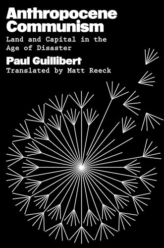 Anthropocene Communism: Land and Capital in the Age of Disaster (Hardcover)