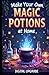 Make your own Magic Potions...