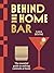 Behind the Home Bar by Cara Devine