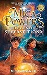 Mica Powers and the Legend of the Superstitions: When Lightning Strikes Heroes Are Born Mica Powers and the Legend of the Superstitions: When Lightning Strikes Heroes Are Born