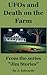 UFOs and Death on the Farm:...