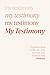 My Testimony: A Guided Jour...