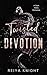 Twisted Devotion by Reiya Knight