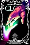 Glow: The New Protectorate Stories: Volume One: Book One