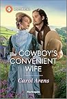 The Cowboy's Convenient Wife by Carol Arens