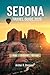 SEDONA TRAVEL GUIDE 2025: E...