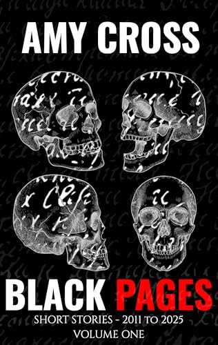 Black Pages Volume One: Short Stories 2011 to 2025 (The Black Pages Collection Book 1)