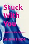 Stuck With You: You reap what you sow