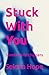 Stuck With You by Selena Hope