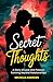 Secret Thoughts: A Story of Love and Passion Running Beyond Relationships