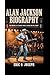 ALAN JACKSON BIOGRAPHY: The...