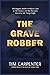 The Grave Robber: The Biggest Stolen Artifacts Case in FBI History and the Bureau’s Quest to Set Things Right