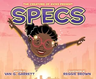 Specs: A Joyful Story About a Girl Finding Her Perfect Glasses for Kids (Ages 4-8)