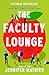 The Faculty Lounge: A Novel
