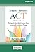 Trauma-Focused ACT: A Practitioner's Guide to Working with Mind, Body, and Emotion Using Acceptance and Commitment Therapy [LP 16 Pt Edition]