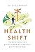 Health Shift: Your Personalized Guide to Making Strategic Health Decisions