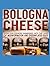 Bologna Cheese: How our cou...