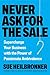 Never Ask for the Sale by Sue Heilbronner