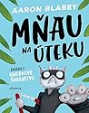 Mňau na úteku 2 by Aaron Blabey