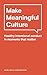 Make Meaningful Culture by Daniel Szuc